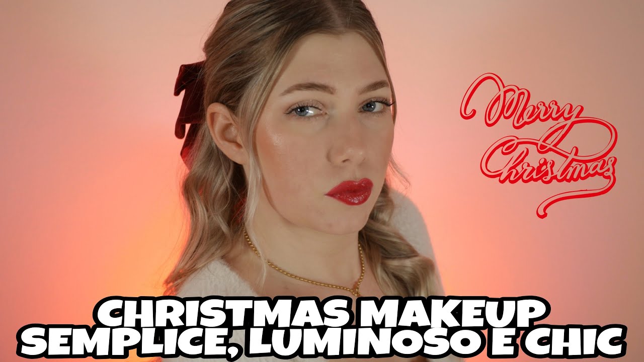 CHRISTMAS MAKEUP SEMPLICE, LUMINOSO E CHIC
