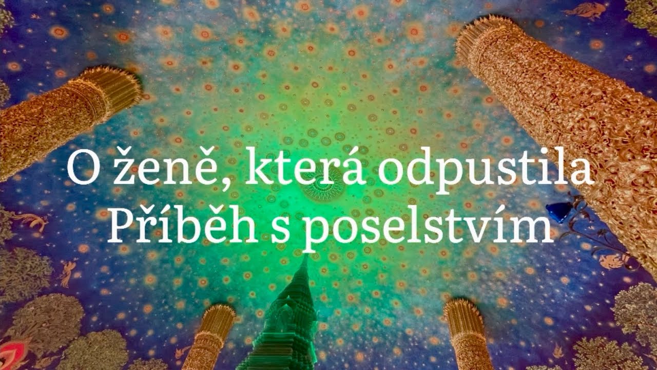 O ženě, která odpustila - příběh s poselstvím @Zářícísrdce777