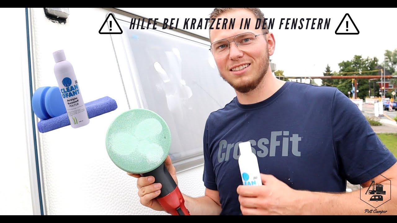 Hilfe alles zerkratzt Kratzer in Wohnwagen & Wohnmobil Fenster entfernen und aufbereiten Cleanofant