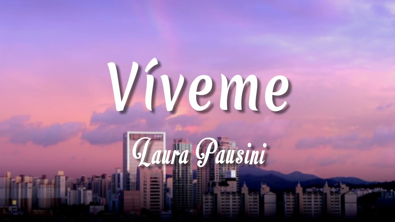 Laura Pausini - V&iacute;veme ( Letra + vietsub )