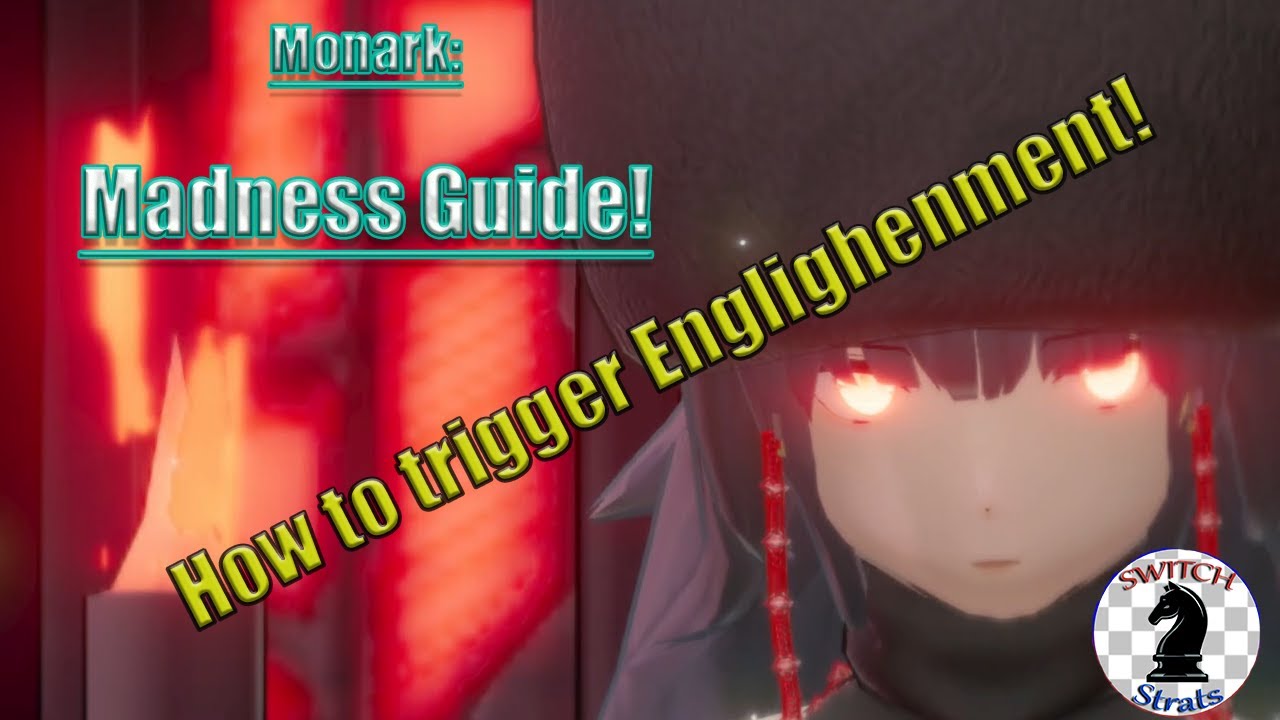 Monark Madness Guide | How to trigger Enlightenment easily!