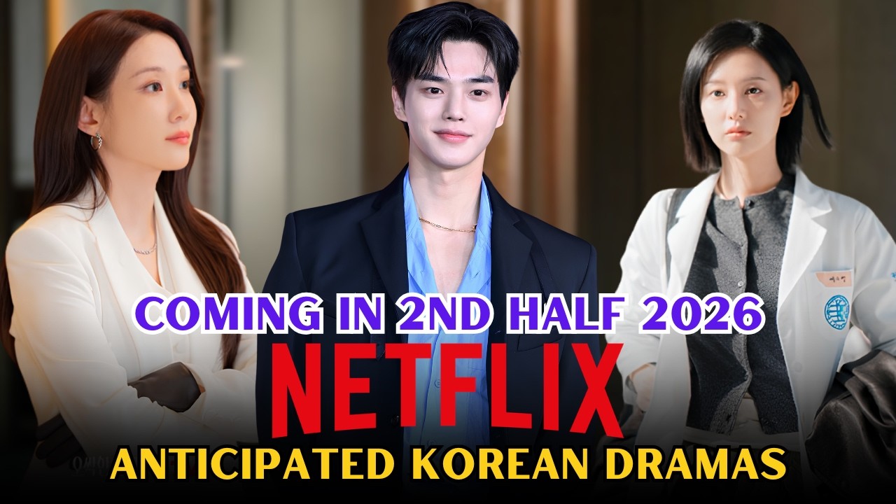 Top 16 Most Anticipated Netflix K-Dramas Coming in 2026 (2nd Half) | With Trailers!