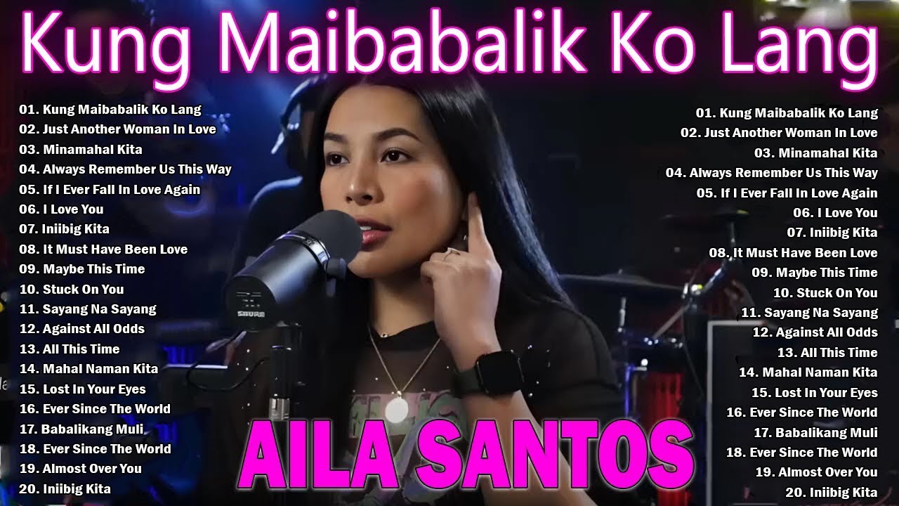 Nonstop Slow Rock Love Song - AILA SANTOS |OPM Tagalog Love Song 2025 |Kung Maibabalik Ko Lang