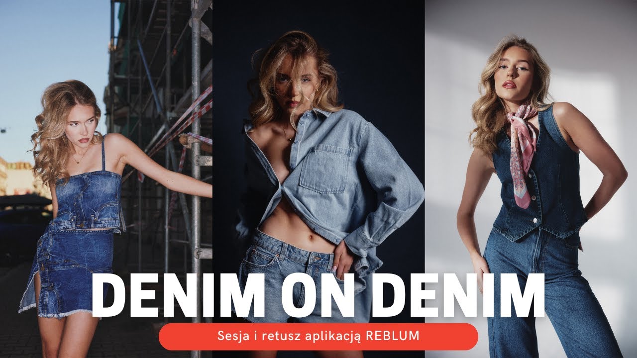 Denim on Denim - sesja i retusz przy użyciu Reblum 📸➡️🖌️