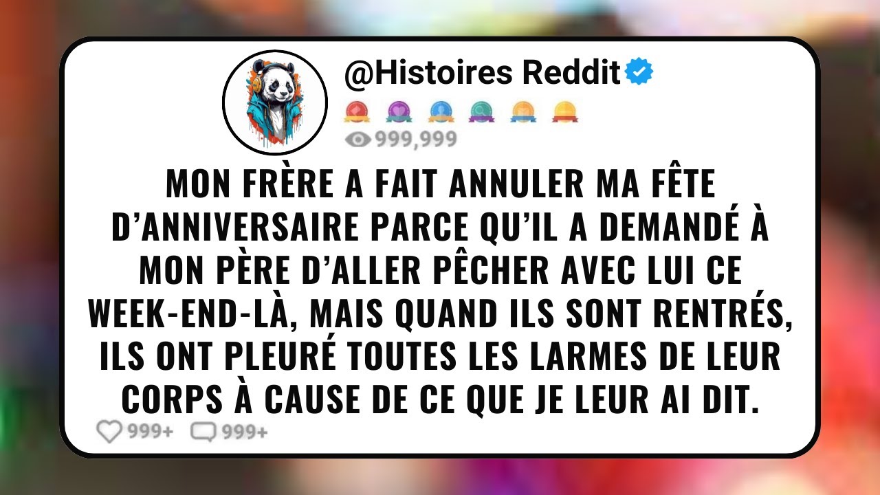 Mon Frère a Fait Annuler ma Fête d’Anniversaire Parce Qu’il a Demandé à Mon Père d’Aller Pêcher...