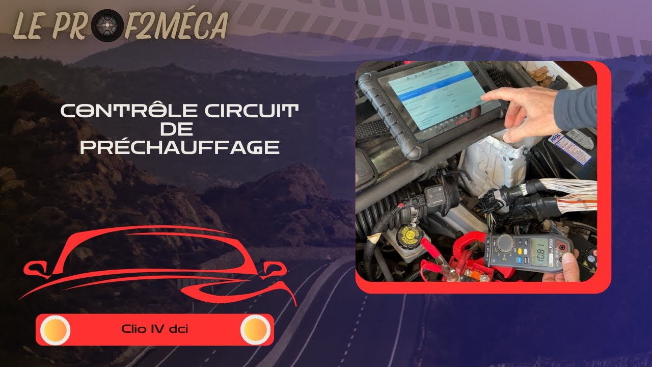 Comment contrôler un circuit de préchauffage DCI - Tuto diagnostic
