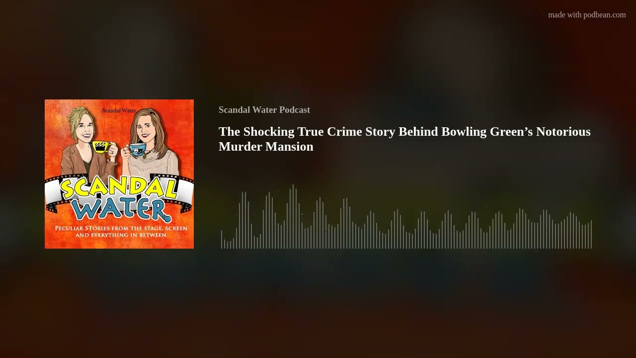 The Shocking True Crime Story Behind Bowling Green’s Notorious Murder Mansion