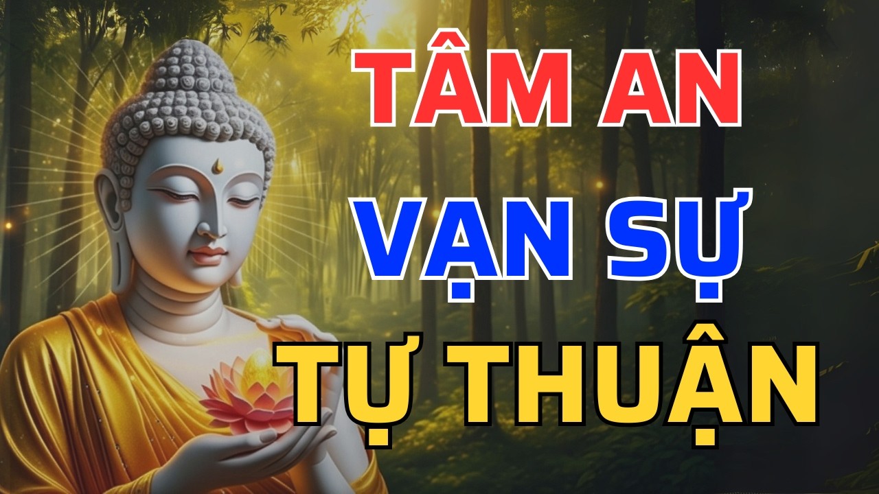 Phật Dạy Về Tâm An: Bí Quyết Giúp Cuộc Sống Nhẹ Lòng, Bớt Khổ Và Tự Bình Yên