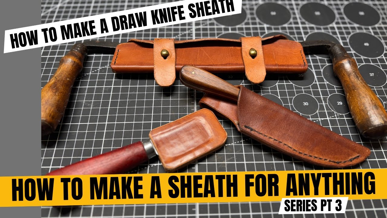 How to make a draw knife sheath, envelope sheath (Series #3)