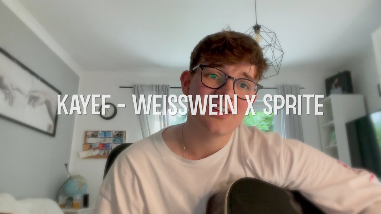 KAYEF - Weisswein x Sprite AKUSTIK COVER (Luca Pfeiffer)