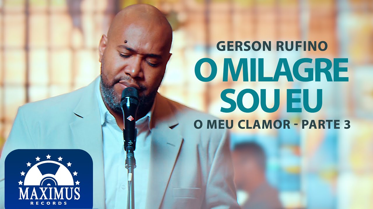 Gerson Rufino | O Milagre Sou Eu | (Maximus Records Video Oficial)