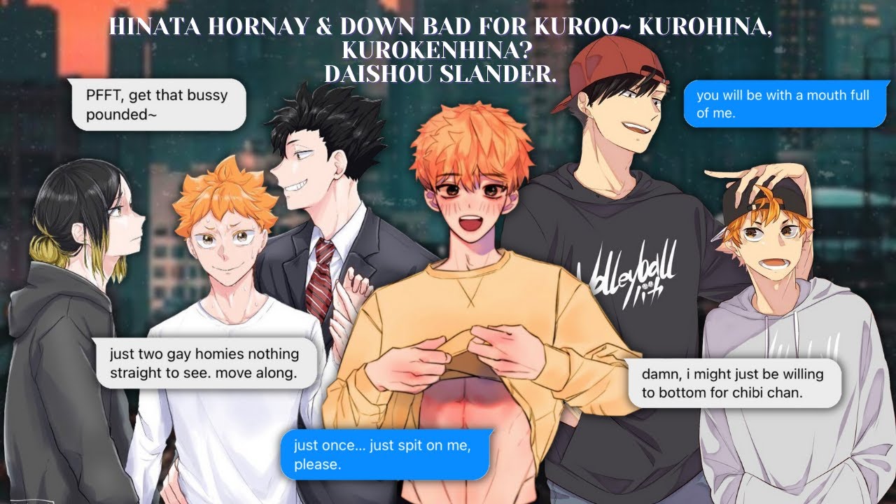 haikyuu! hinata is ✨hOrNaY✨& down bad for kuroo | kurokenhina? ft daishou slander~ hinakuro ♡