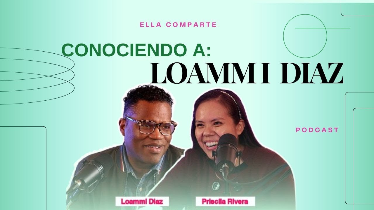 CONOCIENDO A LOAMMI DIAZ, PASTOR Y PADRE DE FAMILIA | PODCAST ELLA COMPARTE 2DA TEMPORADA