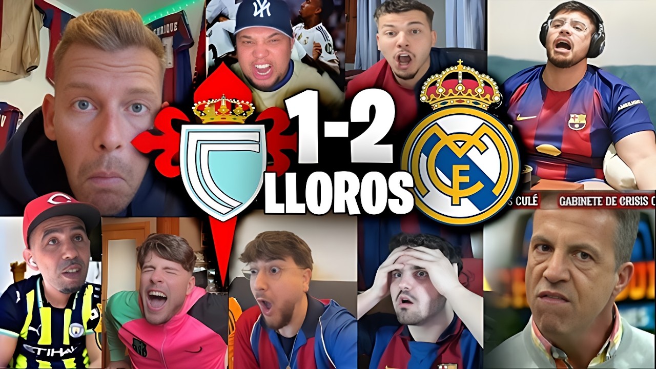REACCIONES Y LLOROS CULES AL CELTA DE VIGO 1-2 REAL MADRID