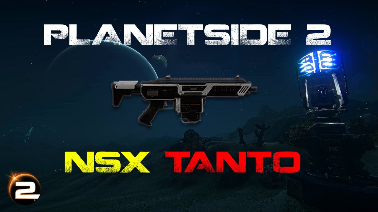 PLANETSIDE 2 - NSX TANTO (MONTAGE AND AURAXIUM)