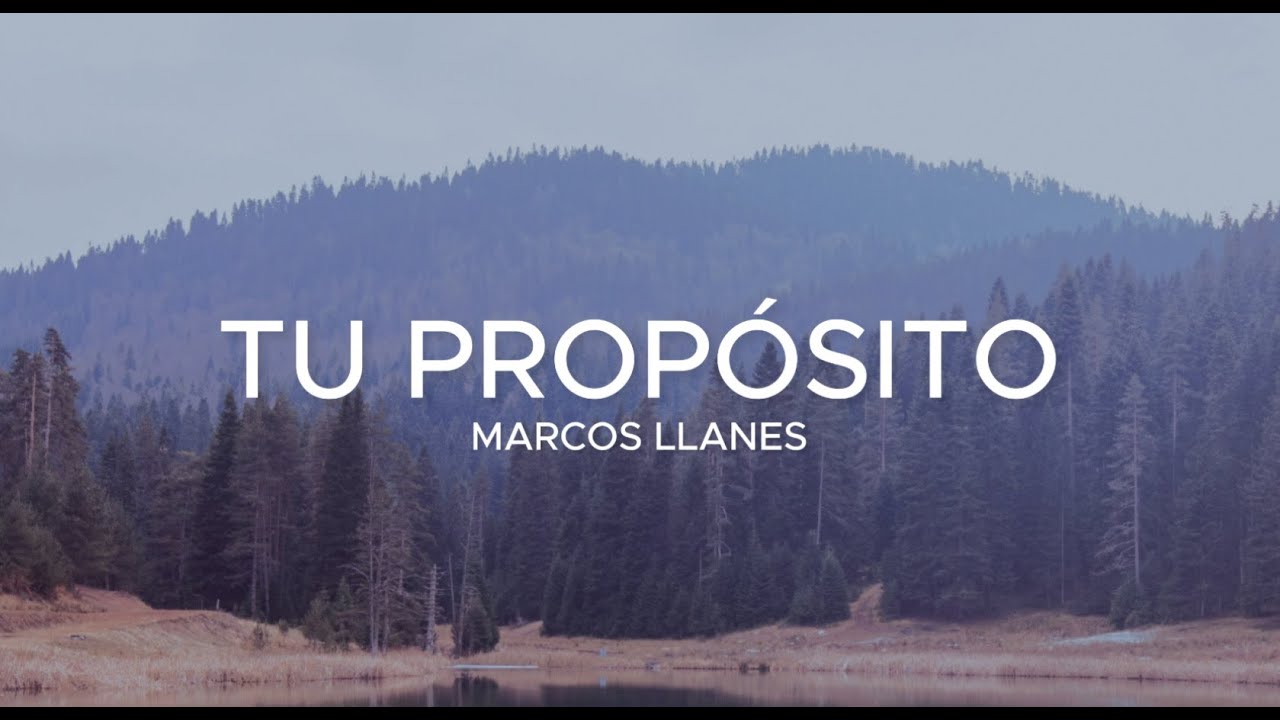 Marcos Llanes - TU PROPÓSITO - 2023