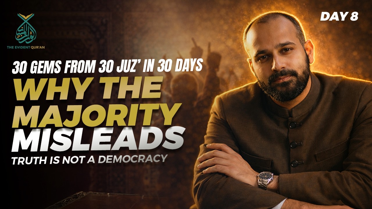 Day 8: Why the Majority Misleads | Truth Is Not a Democracy | Qur’anic Treasures 30/30