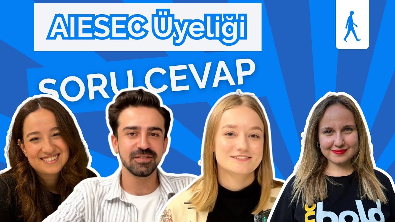 AIESEC &Uuml;yeliği Hakkında Bilmen Gereken Her Şey