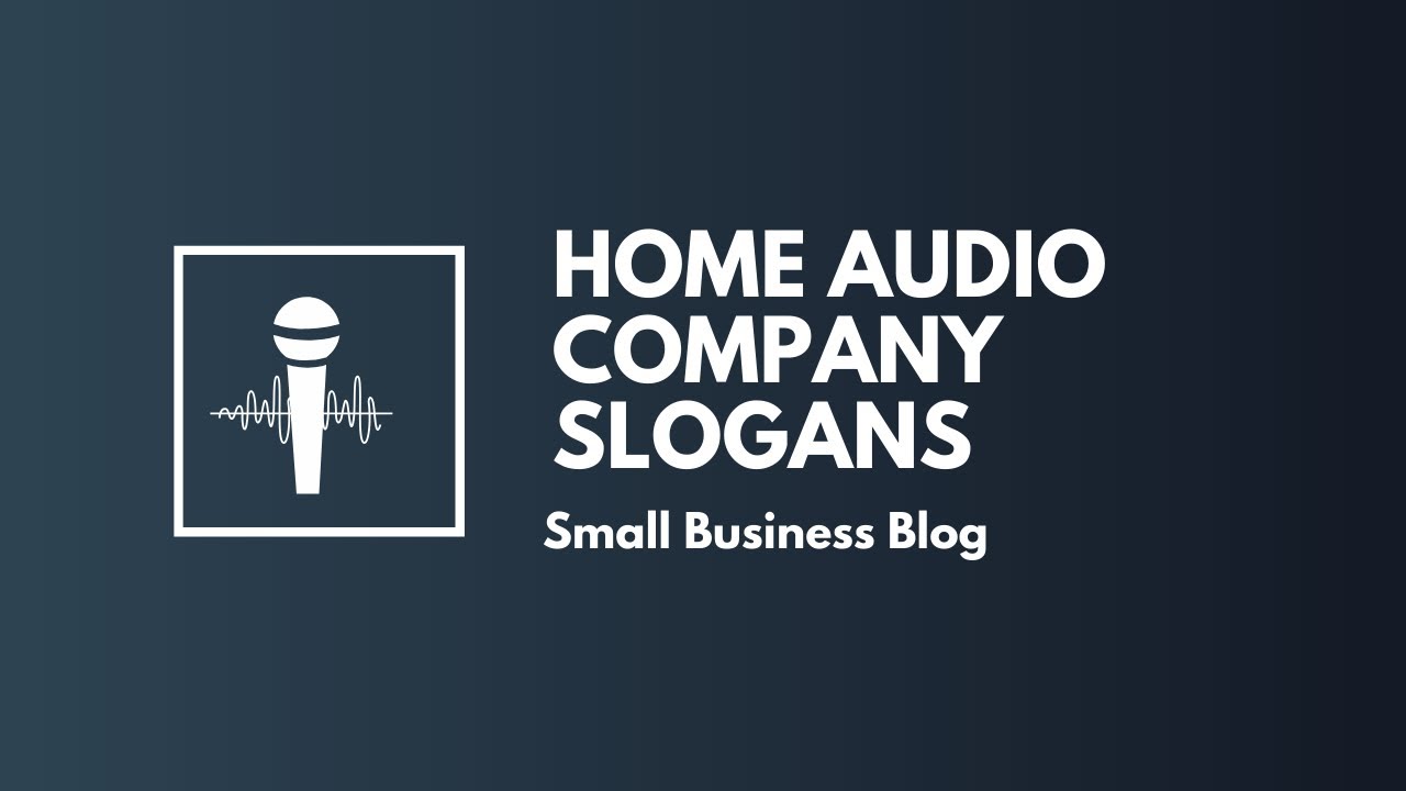 Catchy Home Audio Company Slogans & Taglines