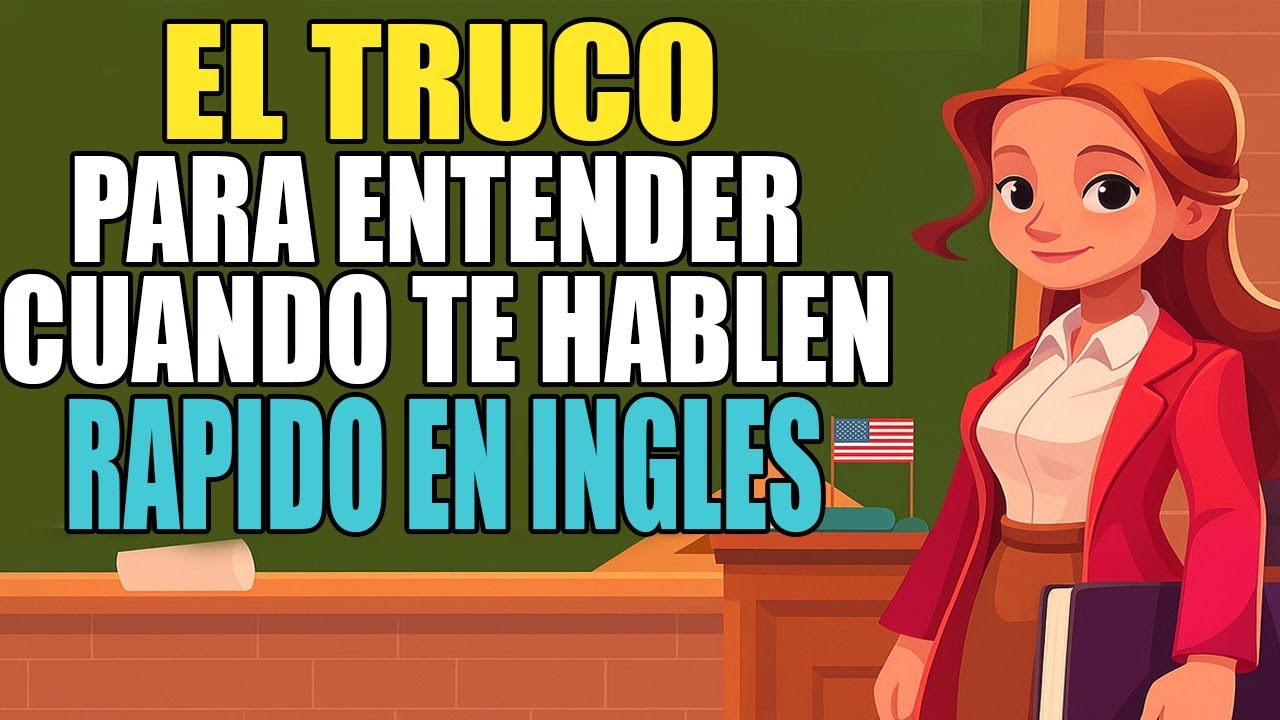 🧠 EL TRUCO PARA ENTENDER CUANDO TE HABLAN RAPIDO EN INGLES - COMO HABLAR INGLES CON FLUIDEZ