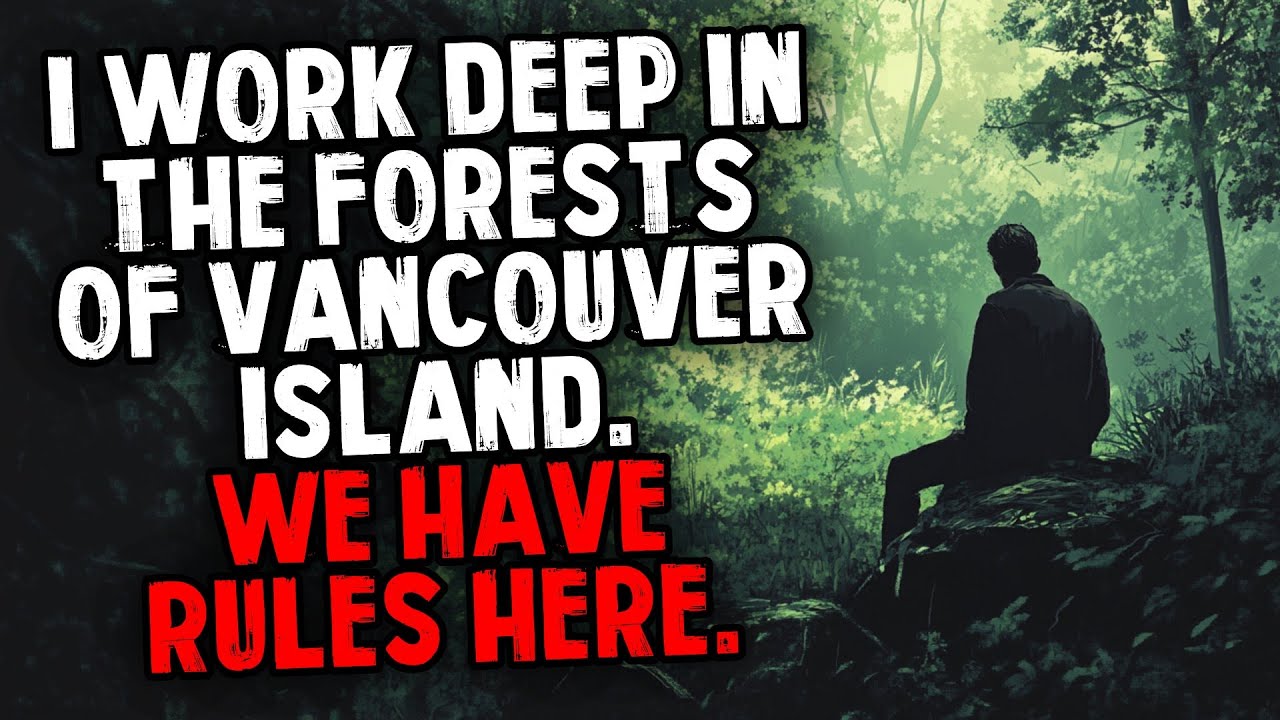 I Work Deep in the Forests of Vancouver Island. We Have Rules Here.