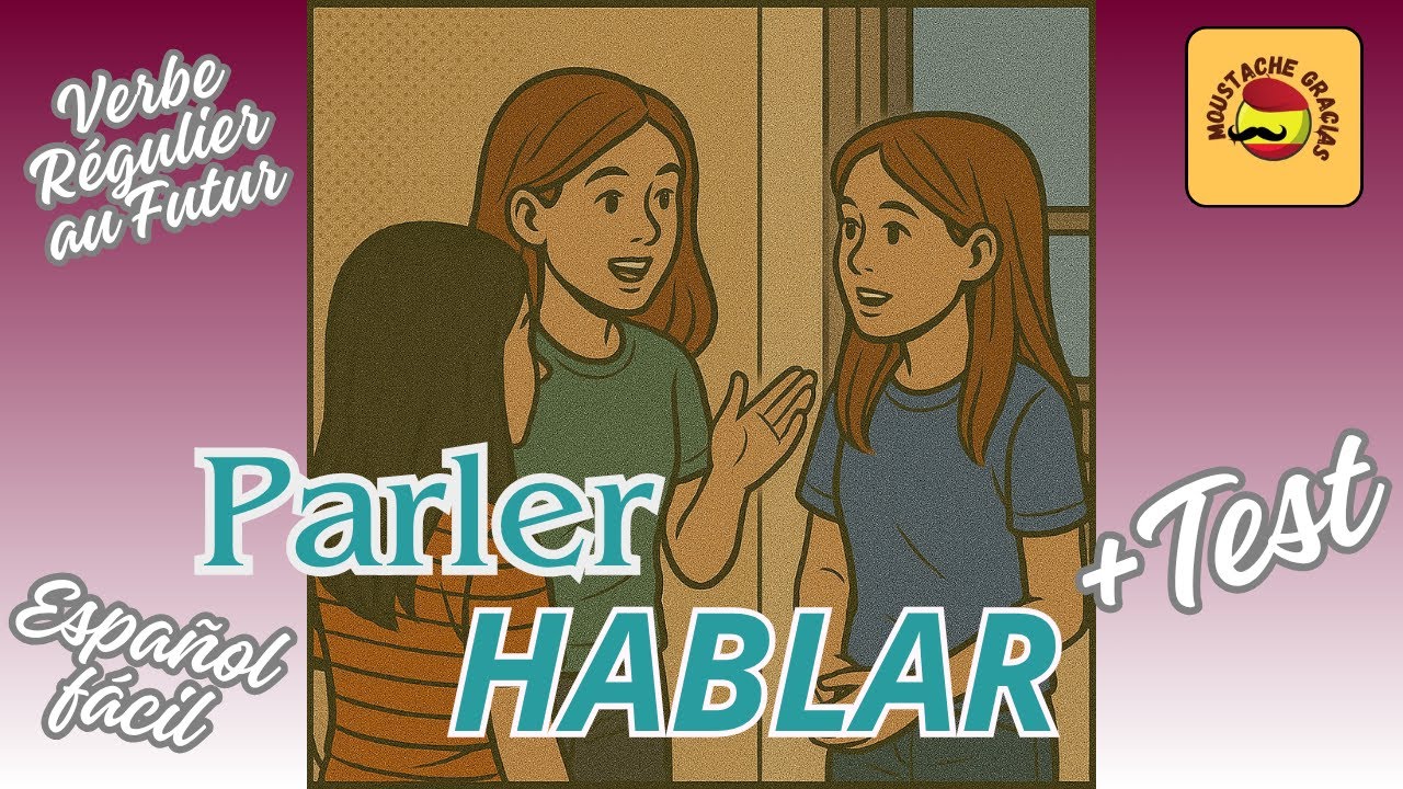 Le verbe Parler en espagnol | 1 verbe au futur + Test | Verbe régulier