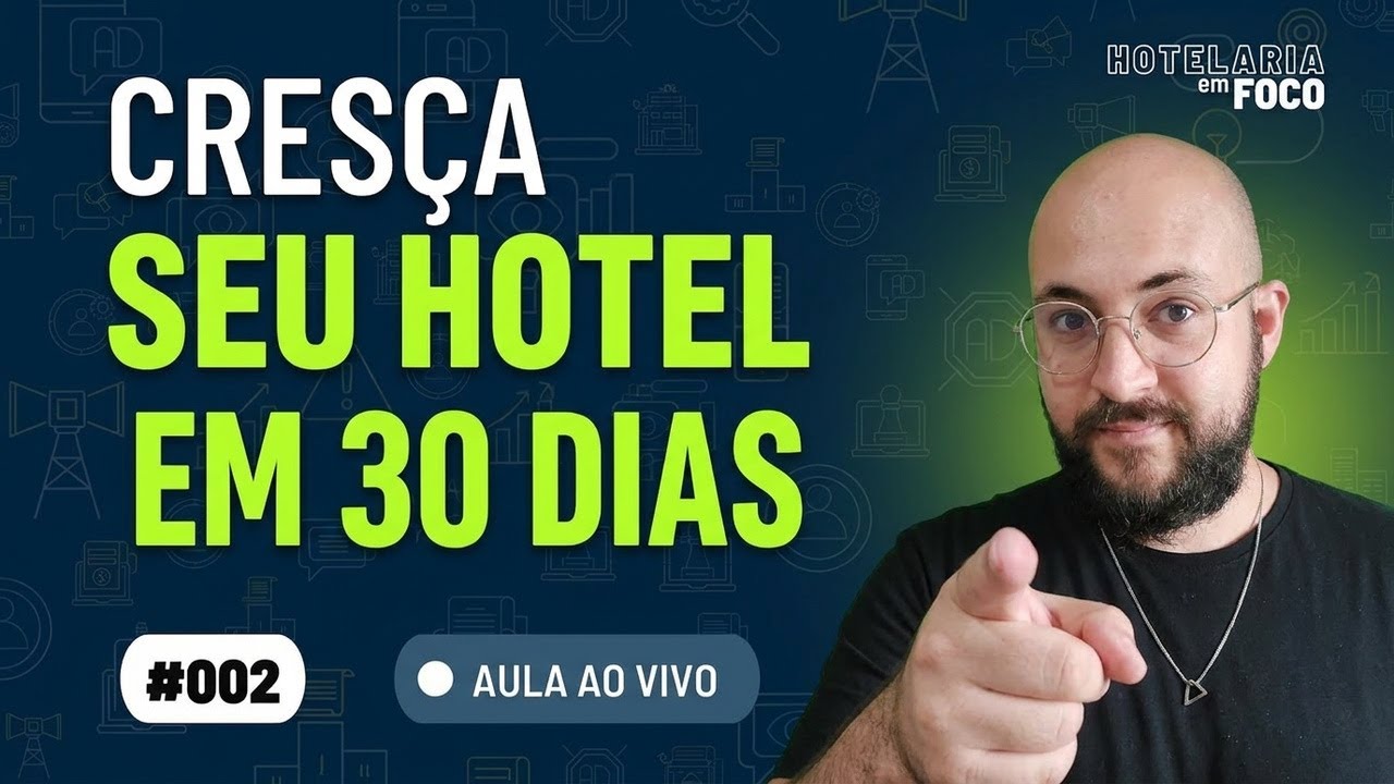 LIVE #002 -  COMO AUMENTAR AS RESERVAS DE UM HOTEL EM 30 DIAS OU MENOS