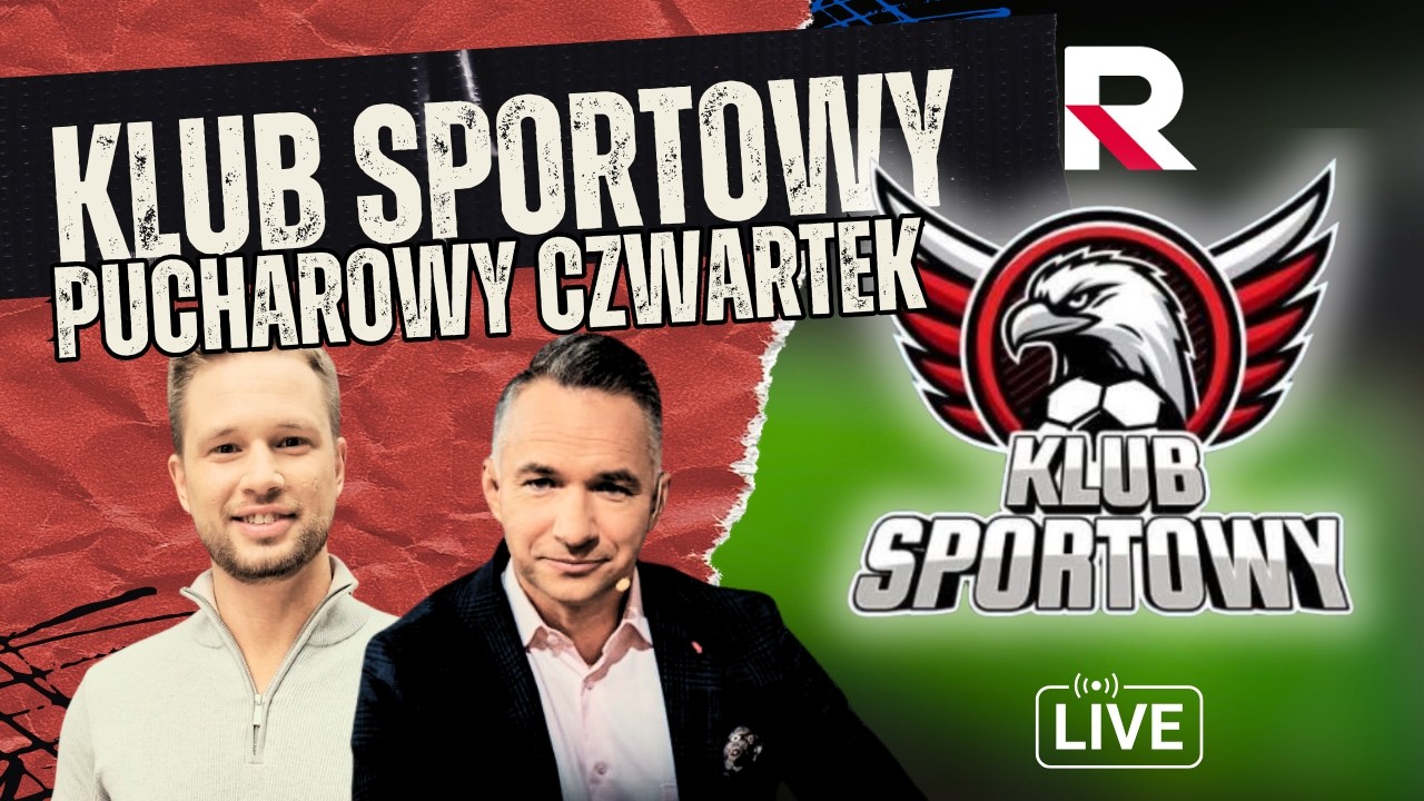 Pucharowy Czwartek w Republice | Klub Sportowy | Prowadzą: Rafał Patyra i Rafał Kacprzak