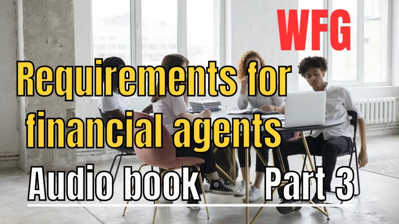 All requirements for financial agents from WFG Audio book Part 3
