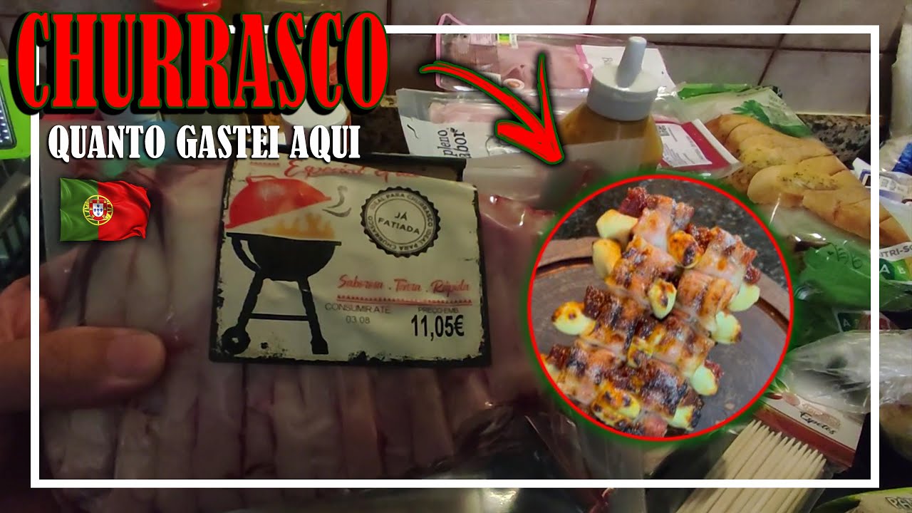 QUANTO GASTEI PARA FAZER UM CHURRASCO AQUI EM PORTUGAL