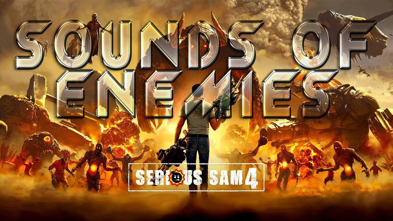 Serious Sam 4: Sounds of Enemies & SFX