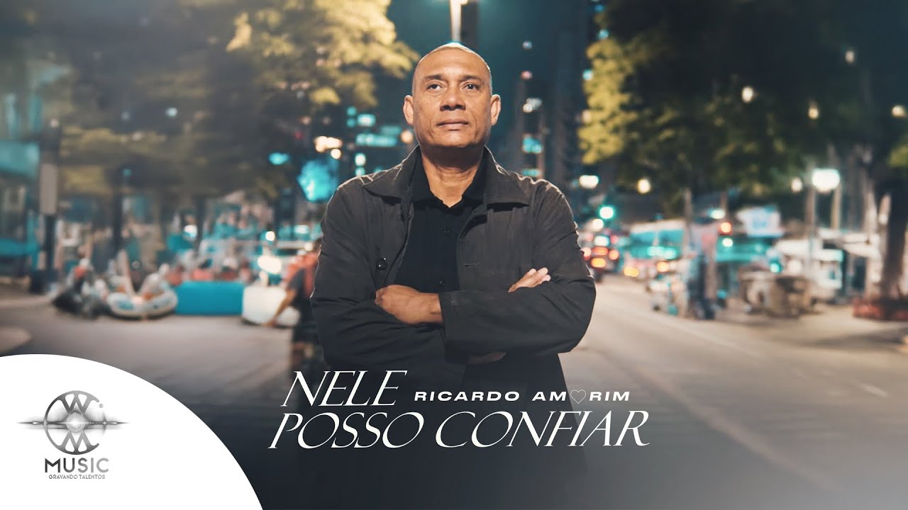 Nele Posso Confiar - Ricardo Amorim (Clipe Oficial W.Music)