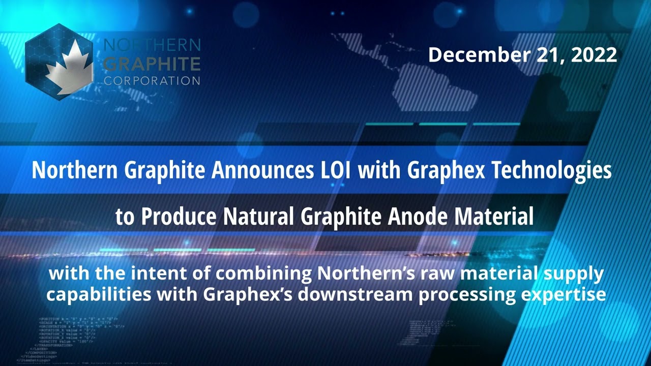 Northern Graphite Announces LOI with Graphex Technologies to Produce Natural Graphite Anode Material