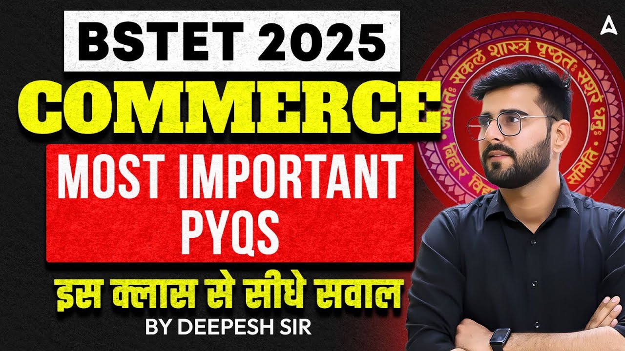 Bihar STET 2025 Commerce | STET Commerce PYQ's & Most Important Questions By Deepesh Sir