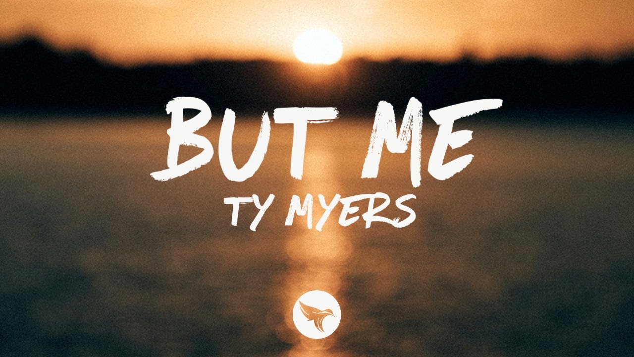 Ty Myers - But Me (Lyrics)