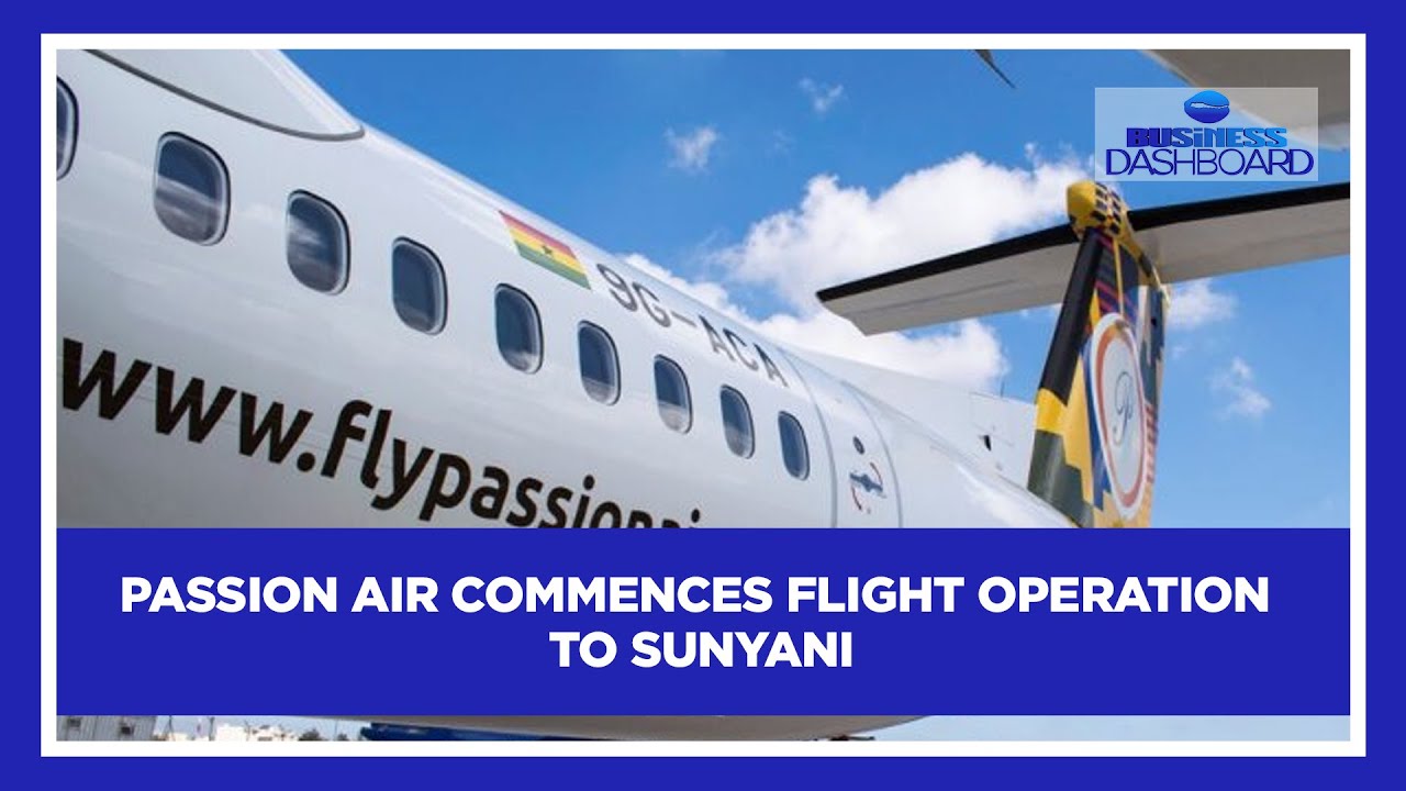 Passion Air commences flight operation to Sunyani | Business Dashboard