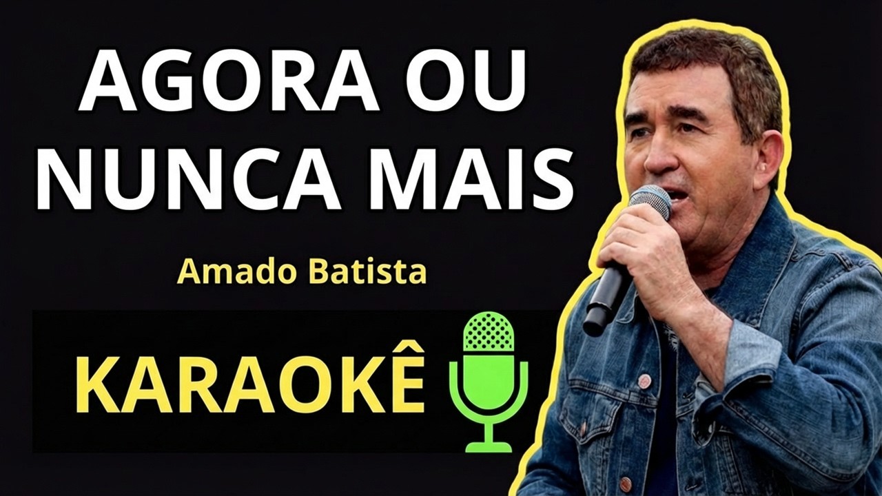 AGORA OU NUNCA MAIS - Amado Batista (KARAOKÊ DE VIOLÃO)