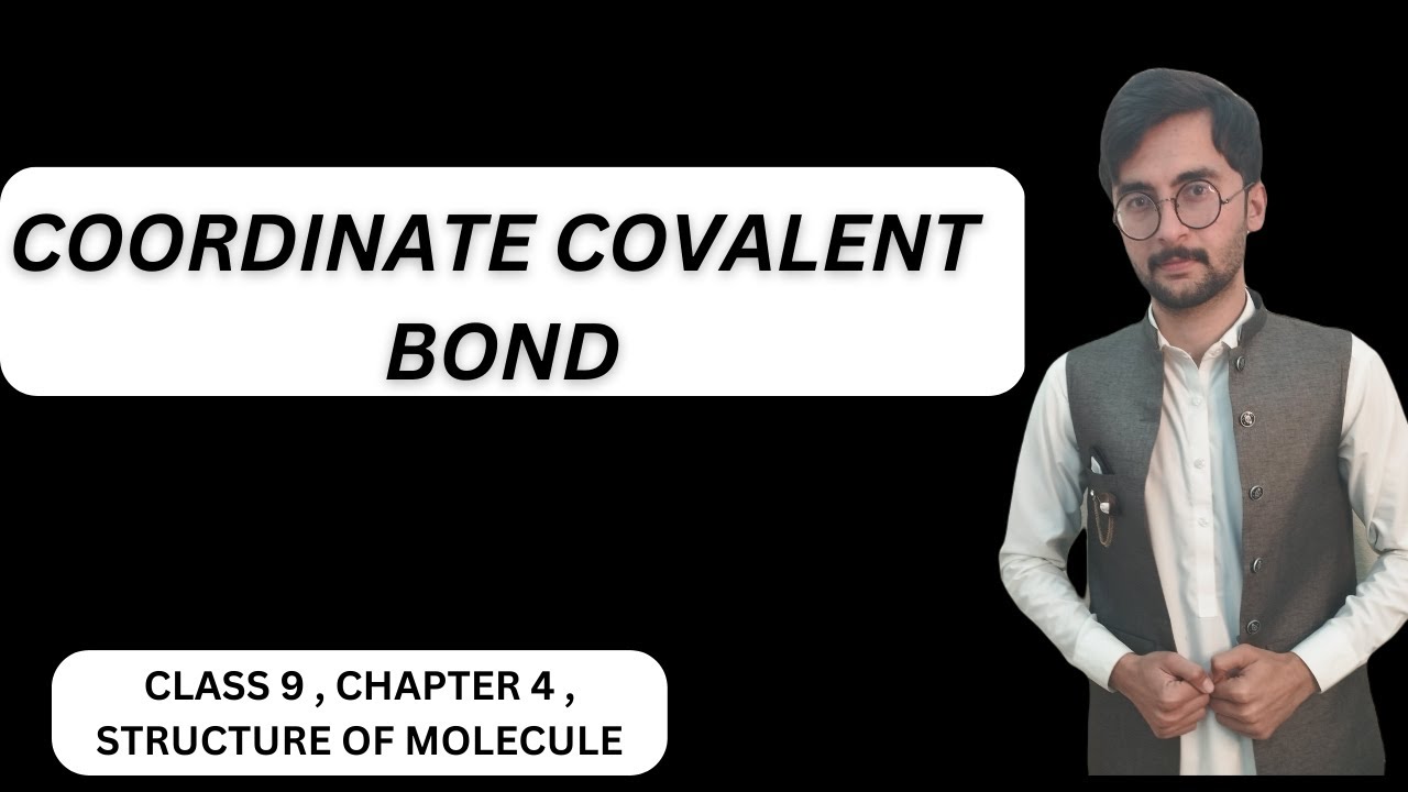 coordinate covalent bond | chapter 4 | class 9 chemistry