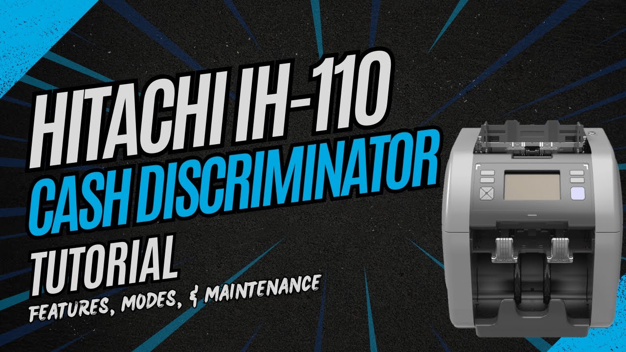 Hitachi IH-110 Series Cash Discriminator Tutorial | Features, Modes & Maintenance