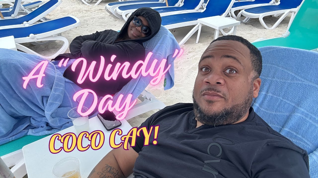 A Perfectly "Windy" Day At Coco Cay!