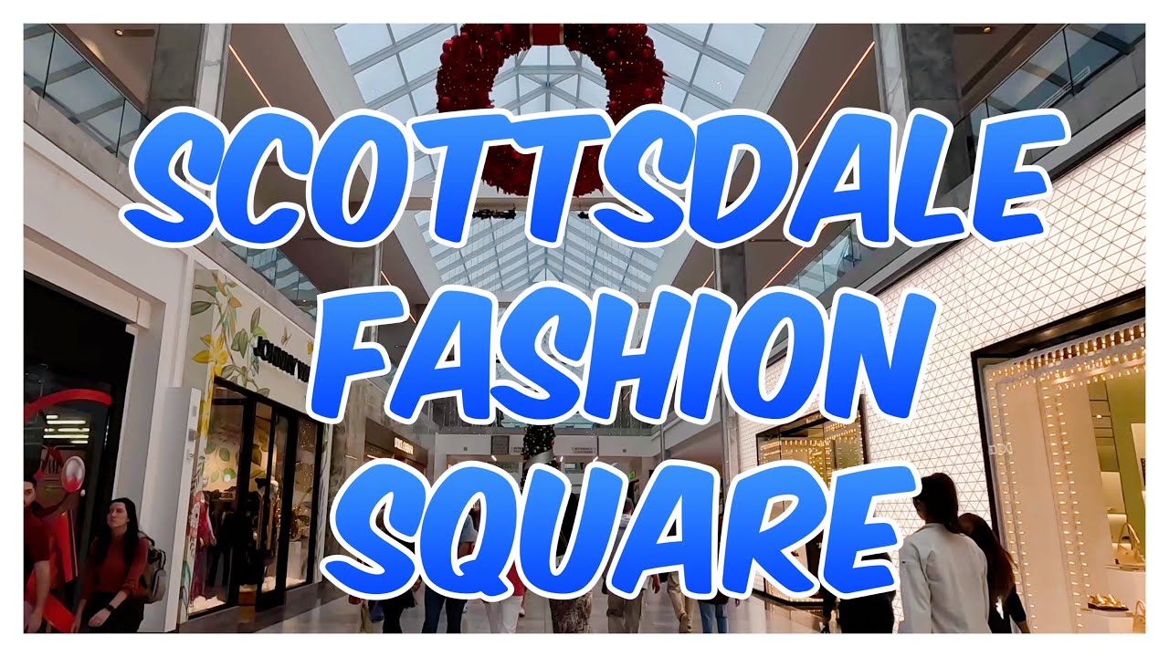 A Day at Scottsdale Fashion Square - Mall - Scottsdale - Phoenix Adjacent - Arizona