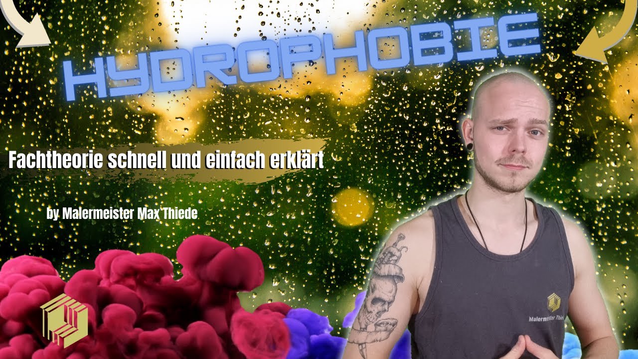 Hydrophobie | Fachtheorie schnell und einfach erkl&auml;rt | Malermeister Max Thiede