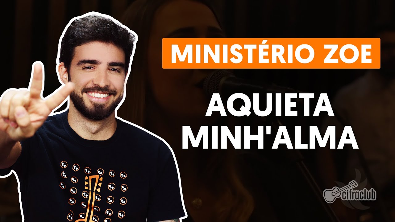 AQUIETA MINH'ALMA - Minist&eacute;rio Zoe (aula simplificada) | Como tocar no Viol&atilde;o