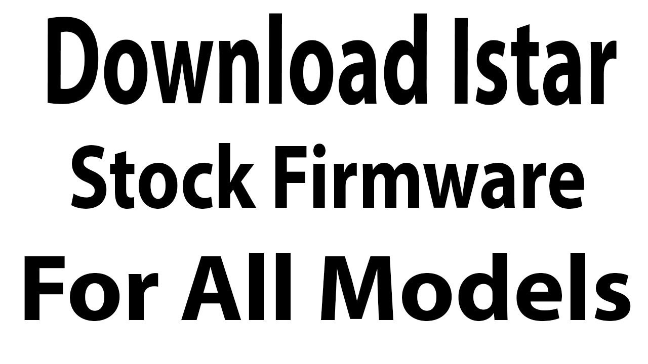 Download Istar Stock Firmware for All Models