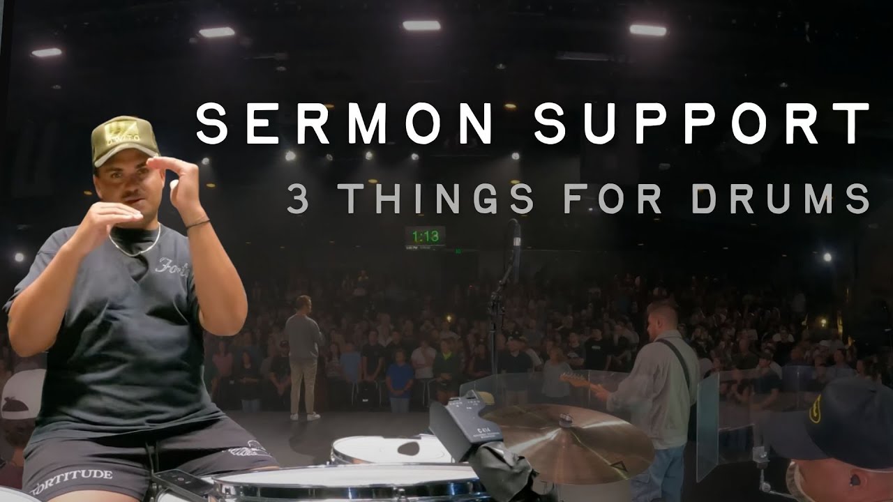 The 3 Things Drummers Can Do To Support A Sermon