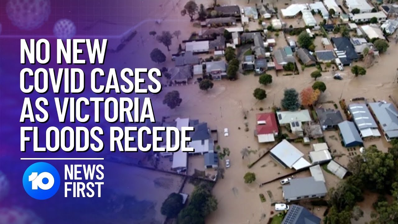 Victoria Records Zero New COVID Cases And Floods Recede | 10 News First