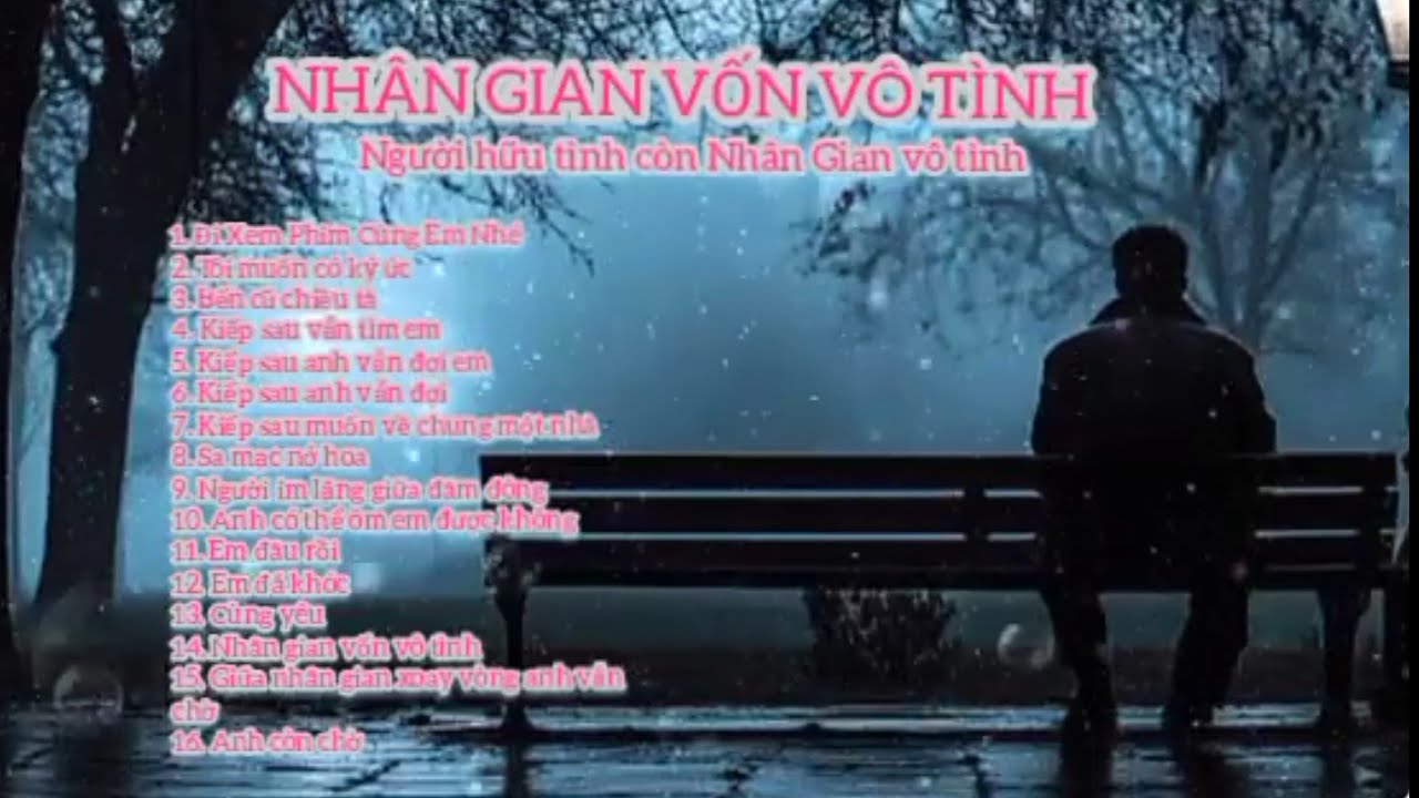 NHÂN GIAN VỐN VÔ TÌNH 