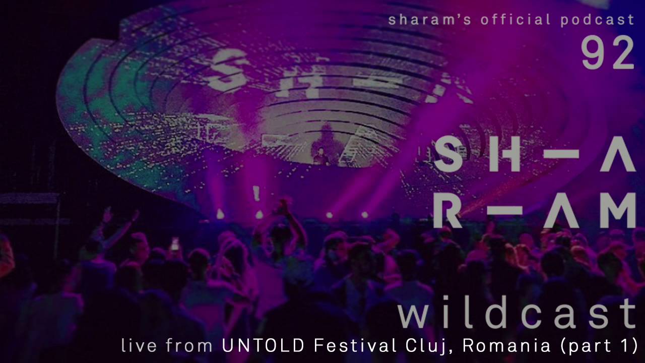 Wildcast 92: Live from Untold Festival, Cluj, Romania (Part 1)