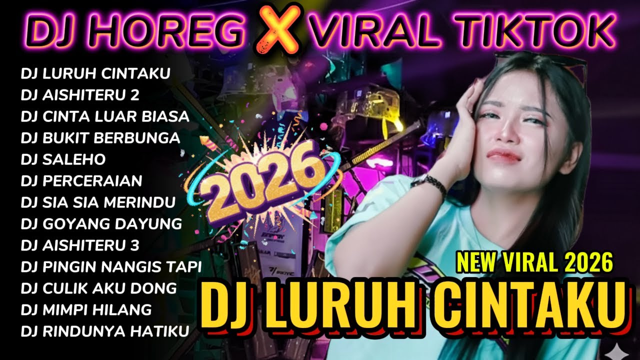 DJ LURUH CINTAKU_DJ HOREG FULL ALBUM TERBARUI 2026_DJ ALVARENDRA