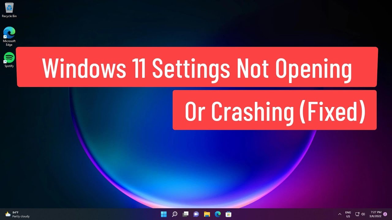 Windows 11 Settings Not Opening Or Crashing (Fixed)